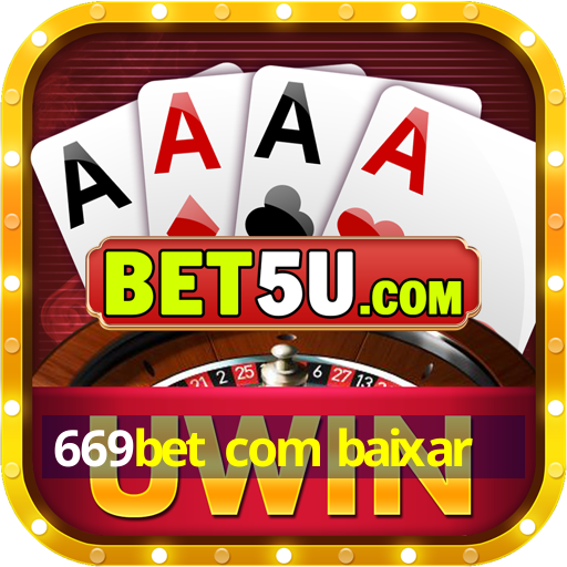 669bet com baixar